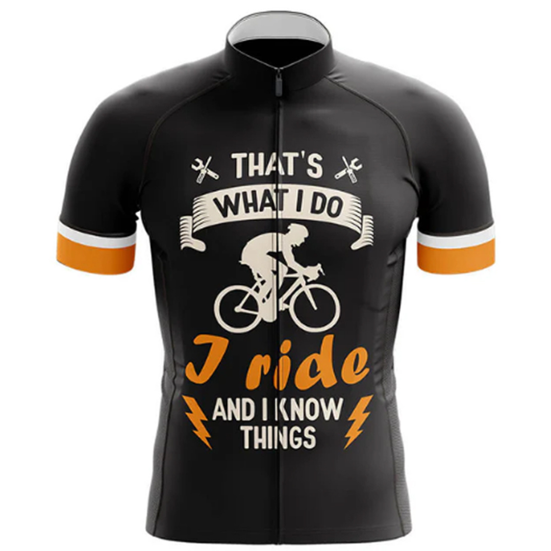 High-performance cycling jersey featuring "That's What I Do, I Ride and I Know Things." A great choice for cyclists. | Cycling Supreme