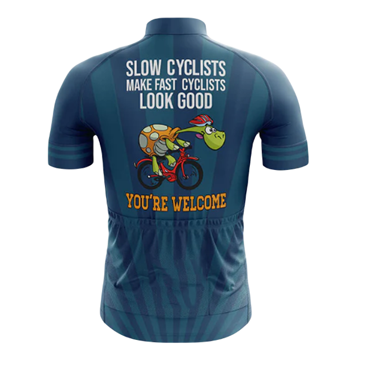 Slow Cyclists Make Fast Cyclists Look Good II Cycling Jersey | Cycling Supreme