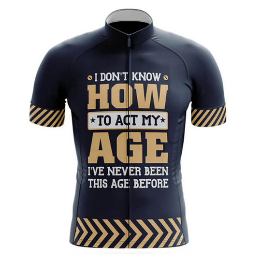 Fun and lightweight cycling jersey featuring the phrase "I Don't Know How to Act My Age." Perfect for energetic riders. | Cycling Supreme